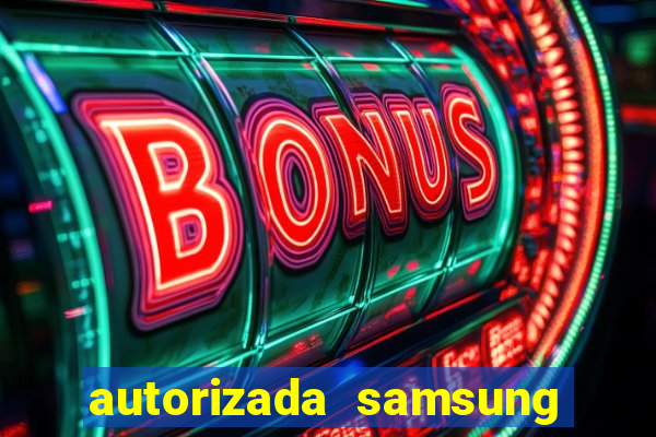 autorizada samsung santos canal 3